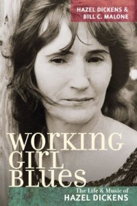 cover of the book Working Girl Blues: The Life and Music of Hazel Dickens