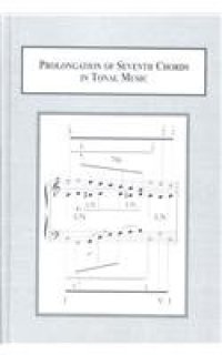 cover of the book Prolongation of Seventh Chords in Tonal Music: Examples