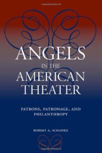 cover of the book Angels in the American Theater: Patrons, Patronage, and Philanthropy