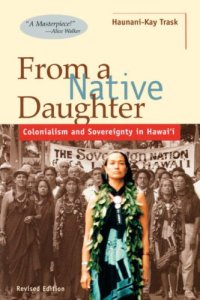 cover of the book From a Native Daughter: Colonialism and Sovereignty in Hawaii