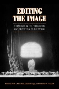 cover of the book Editing the Image: Strategies in the Production and Reception of the Visual