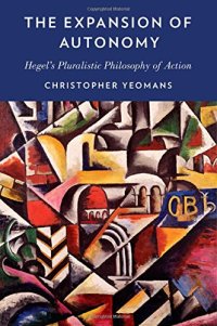 cover of the book The Expansion of Autonomy: Hegel's Pluralistic Philosophy of Action