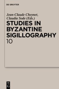 cover of the book Studies in Byzantine Sigillography: Vol. 10