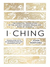 cover of the book I Ching: The Essential Translation of the Ancient Chinese Oracle and Book of Wisdom