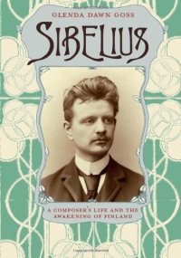 cover of the book Sibelius: A Composer's Life and the Awakening of Finland