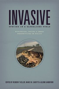 cover of the book Invasive Species in a Globalized World: Ecological, Social, and Legal Perspectives on Policy