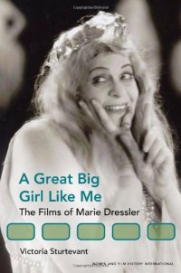 cover of the book A Great Big Girl Like Me: The Films of Marie Dressler