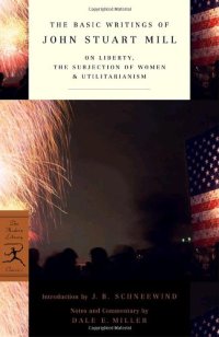 cover of the book The Basic Writings of John Stuart Mill: On Liberty, the Subjection of Women and Utilitarianism