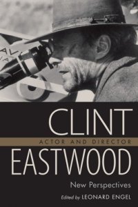 cover of the book Clint Eastwood, Actor and Director: New Perspectives