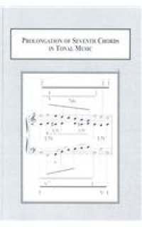 cover of the book Prolongation of Seventh Chords in Tonal Music: Text