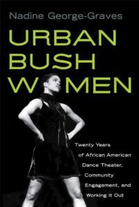 cover of the book Urban Bush Women: Twenty Years of African American Dance Theater, Community Engagement, and Working It Out