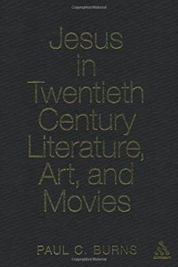 cover of the book Jesus in Twentieth Century Literature, Art, and Movies