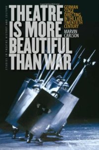 cover of the book Theatre Is More Beautiful Than War: German Stage Directing in the Late Twentieth Century