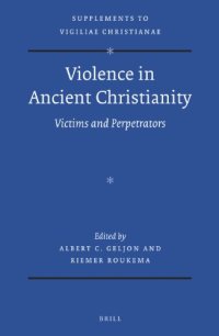 cover of the book Violence in Ancient Christianity: Victims and Perpetrators