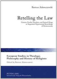 cover of the book Retelling the Law: Genesis, Exodus-Numbers, and Samuel-Kings as Sequential Hypertextual Reworkings of Deuteronomy