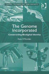 cover of the book The Genome Incorporated: Constructing Biodigital Identity