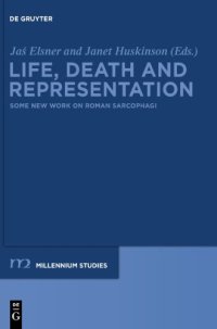 cover of the book Life, Death and Representation: Some New Work on Roman Sarcophagi