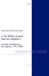 cover of the book « Ce Salon à quoi tout se ramène »: Le Salon de peinture et de sculpture, 1791-1890