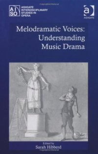 cover of the book Melodramatic Voices: Understanding Music Drama