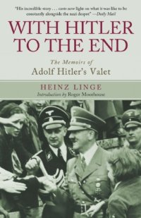 cover of the book With Hitler to the End - The Memoirs of Adolf Hitler's Valet