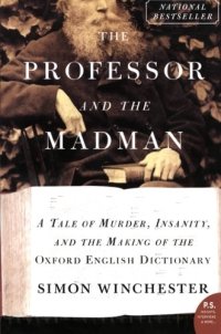 cover of the book The Professor and the Madman: A Tale of Murder, Insanity, and the Making of the Oxford English Dictionary