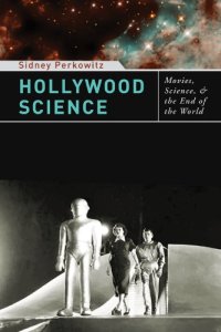 cover of the book Hollywood Science: Movies, Science, and the End of the World