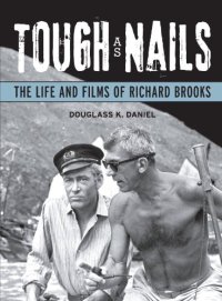 cover of the book Tough as Nails: The Life and Films of Richard Brooks