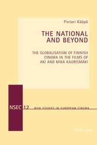 cover of the book The National and Beyond: The Globalisation of Finnish Cinema in the Films of Aki and Mika Kaurismäki