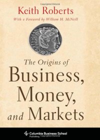 cover of the book The Origins of Business, Money, and Markets