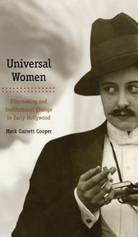 cover of the book Universal Women: Filmmaking and Institutional Change in Early Hollywood