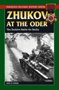 cover of the book Zhukov at the Oder - The Decisive Battle for Berlin