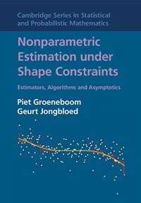 cover of the book Nonparametric Estimation under Shape Constraints: Estimators, Algorithms and Asymptotics