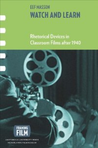 cover of the book Watch and Learn: Rhetorical Devices in Classroom Films after 1940