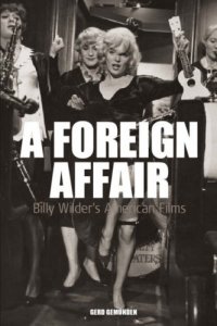 cover of the book A Foreign Affair: Billy Wilder's American Films