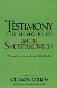 cover of the book Testimony: The Memoirs of Dmitri Shostakovich