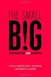 cover of the book The small BIG: small changes that spark big influence