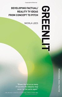 cover of the book Greenlit: Developing Factual / Reality TV Ideas from Concept to Pitch