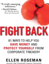 cover of the book Fight Back_ 81 Ways to Help You Save Money and Protect Yourself from Corporate Trickery