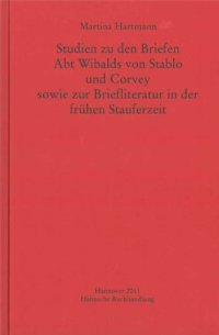 cover of the book Studien zu den Briefen Abt Wibalds von Stablo und Corvey sowie zur Briefliteratur in der frühen Stauferzeit