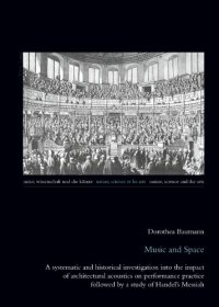 cover of the book Music and Space: A systematic and historical investigation into the impact of architectural acoustics on performance practice followed by a study of ... Et Les Arts/Nature, Science and the Arts)