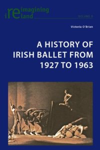 cover of the book A History of Irish Ballet from 1927 to 1963