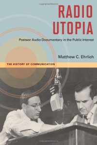 cover of the book Radio Utopia: Postwar Audio Documentary in the Public Interest