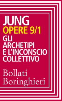 cover of the book Opere. Gli archetipi e l'inconscio collettivo