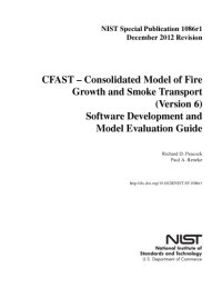 cover of the book CFAST – Consolidated Model of Fire Growth and Smoke Transport (Version 6) Software Development and Model Evaluation Guide