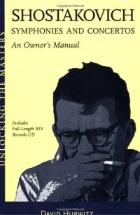 cover of the book Shostakovich Symphonies and Concertos - An Owner's Manual: Unlocking the Masters Series