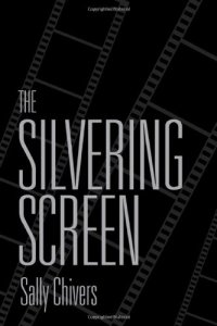 cover of the book The Silvering Screen: Old Age and Disability in Cinema