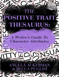 cover of the book The Positive Trait Thesaurus_ A Writer's Guide to Character Attributes