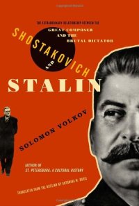 cover of the book Shostakovich and Stalin: The Extraordinary Relationship Between the Great Composer and the Brutal Dictator