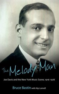 cover of the book The Melody Man: Joe Davis and the New York Music Scene, 1916-1978