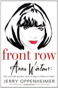 cover of the book Front Row: Anna Wintour: The Cool Life and Hot Times of Vogue's Editor in Chief